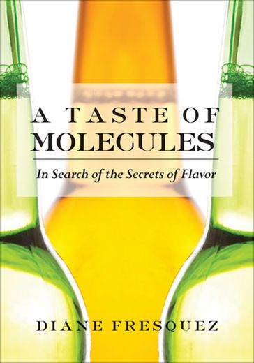 A Taste of Molecules - Diane Fresquez