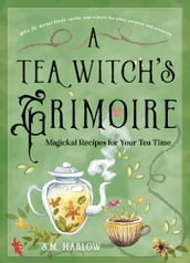 A Tea Witch s Grimoire