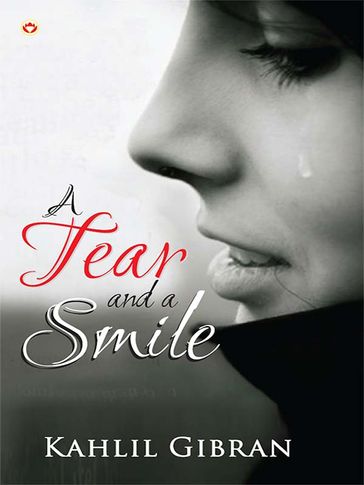 A Tear and a Smile - Kahlil Gibran
