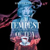 A Tempest of Tea. Ein Hauch von Tee und Blut (Ungekurzt)