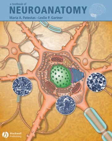 A Textbook of Neuroanatomy - Leslie P. Gartner - Maria A. Patestas