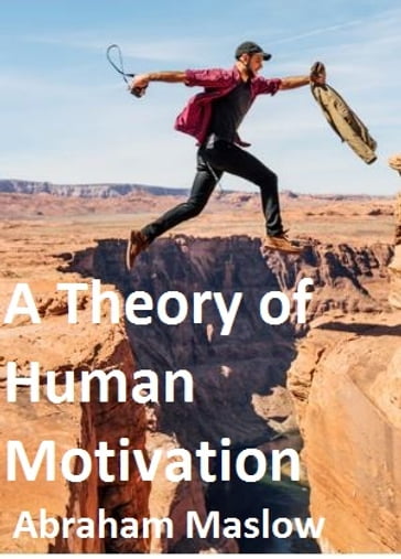 A Theory of Human Motivation - Abraham Maslow
