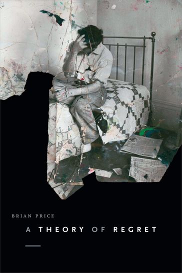 A Theory of Regret - Brian Price
