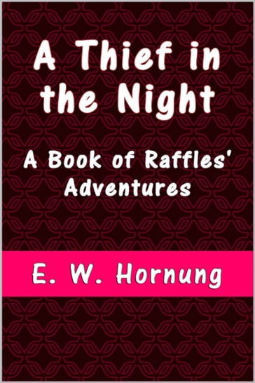 A Thief in the Night - E. W. Hornung