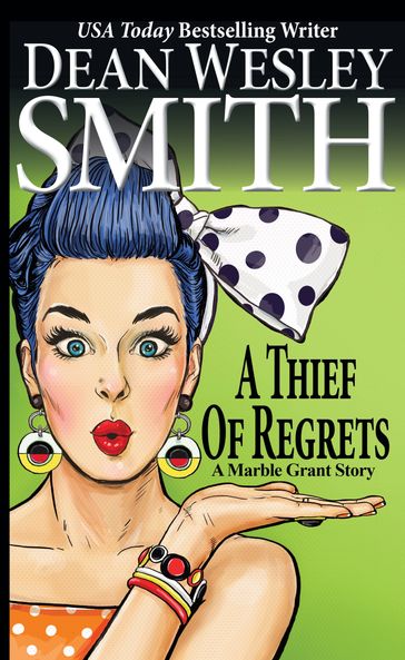 A Thief of Regrets - Dean Wesley Smith