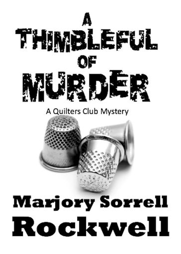 A Thimbleful of Murder - Marjory Sorrell Rockwell