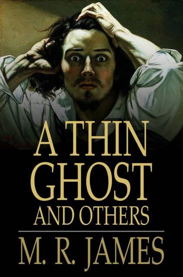 A Thin Ghost and Others - M. R. James
