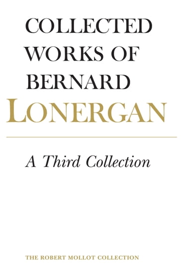 A Third Collection - Bernard Lonergan - Lonergan Research Institute