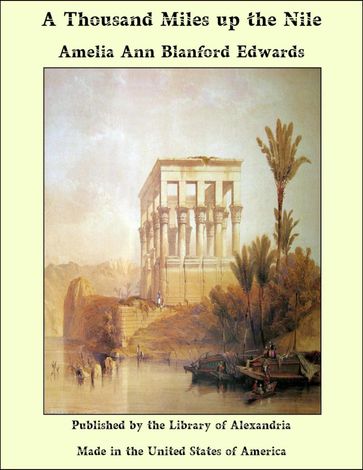 A Thousand Miles up the Nile - Amelia Ann Blanford Edwards