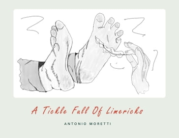 A Tickle Full Of Limericks - Antonio Moretti