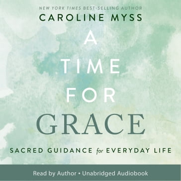 A Time for Grace - Caroline Myss