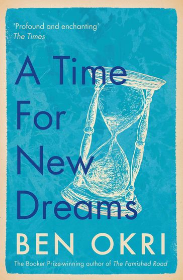 A Time for New Dreams - Ben Okri