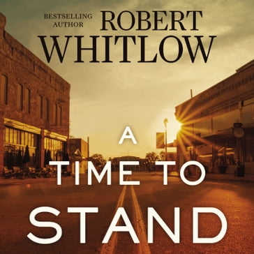 A Time to Stand - Robert Whitlow