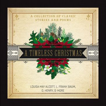 A Timeless Christmas - Louisa May Alcott - Lyman Frank Baum - O. Henry