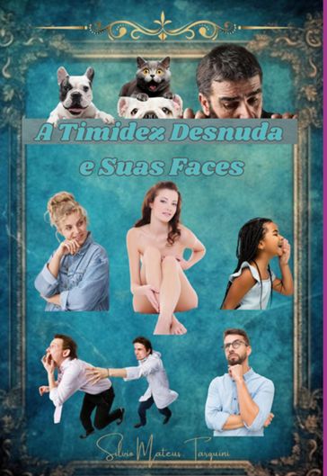 A Timidez Desnuda E Suas Faces - Silvio Mateus Tarquini