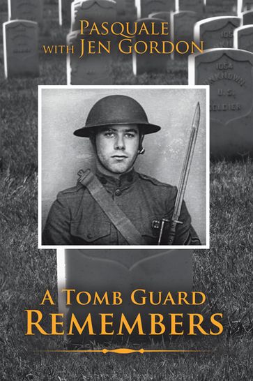 A Tomb Guard Remembers - Pasquale