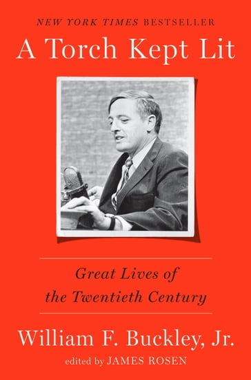 A Torch Kept Lit - Jr. William F. Buckley