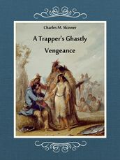 A Trapper s Ghastly Vengeance