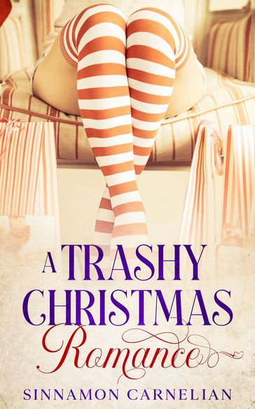A Trashy Christmas Romance - Sinnamon Carnelian