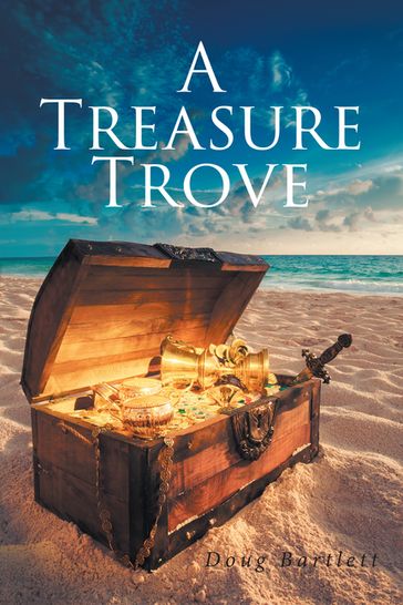 A Treasure Trove - Doug Bartlett