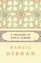 A Treasury of Kahlil Gibran