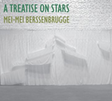 A Treatise on Stars - Mei-mei Berssenbrugge