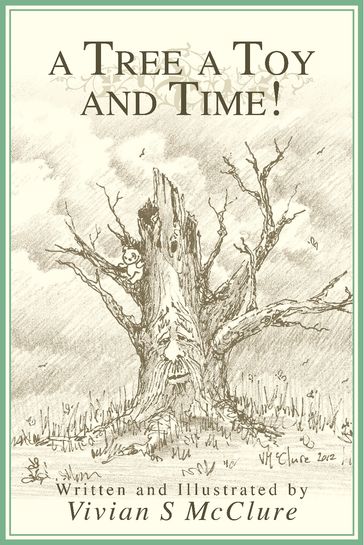 A Tree A Toy And Time! - Vivian S McClure