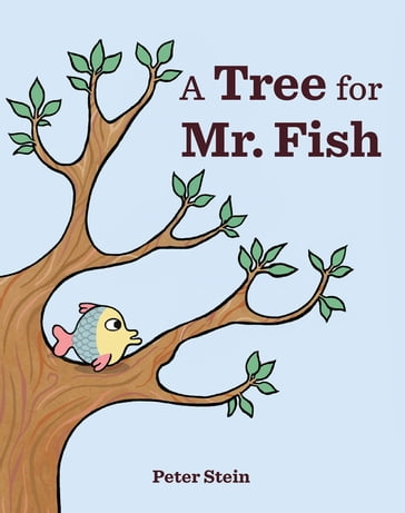 A Tree for Mr. Fish - Peter Stein