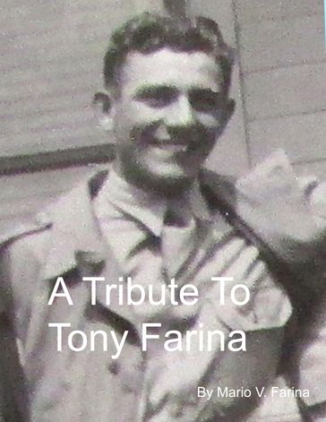 A Tribute To Tony Farina - Mario V. Farina