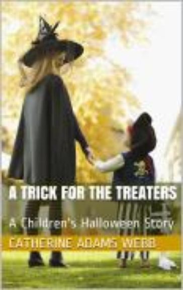 A Trick for the Treaters - Catherine Adams Webb