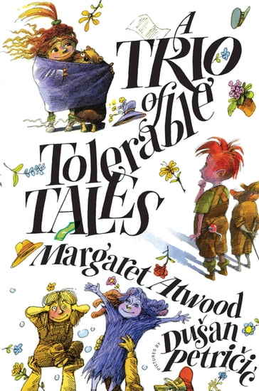 A Trio of Tolerable Tales - Dušan Petrii - Margaret Atwood