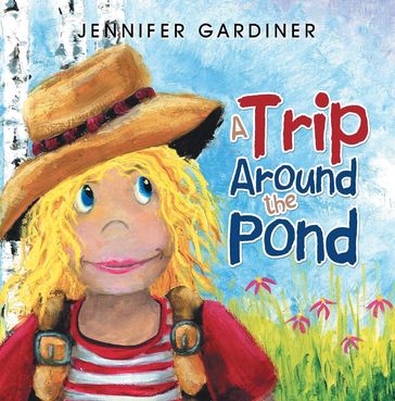 A Trip Around the Pond - Jennifer Gardiner