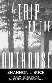 A Trip to the Outhouse