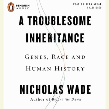 A Troublesome Inheritance - Nicholas Wade