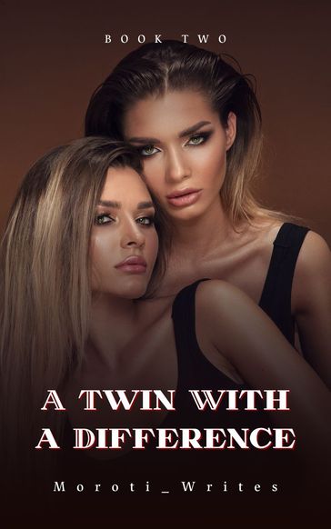 A Twin With a Difference - Moroti_Writes