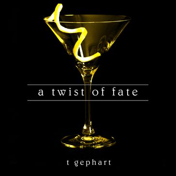 A Twist of Fate - T. Gephart
