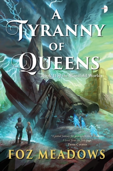 A Tyranny of Queens - Foz Meadows