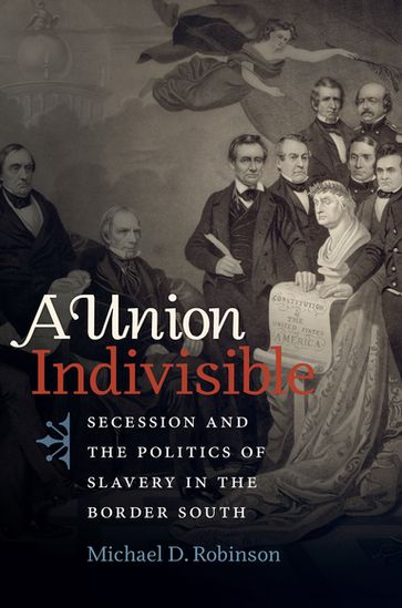 A Union Indivisible - Michael D. Robinson