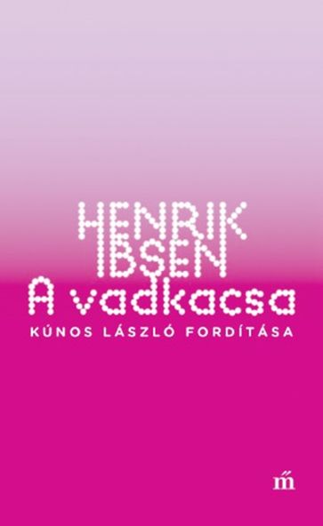 A Vadkacsa - Henrik Ibsen