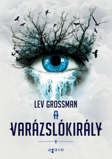 A Varázslókirály - Lev Grossman