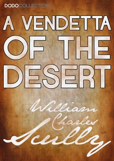 A Vendetta of the Desert - William Charles Scully