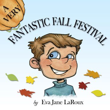 A Very Fantastic Fall Festival - Eva Jane LaRoux