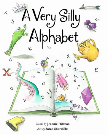A Very Silly Alphabet - Jeannie Hillman - Sarah Shortliffe