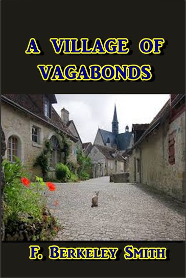 A Village of Vagabonds - F. Berkeley Smith