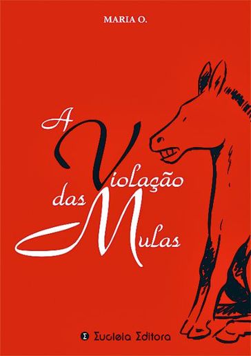 A Violação das Mulas - O. Maria