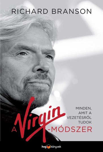 A Virgin-módszer - Richard Branson