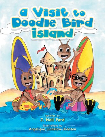 A Visit to Doodle Bird Island - J. Nell Ford