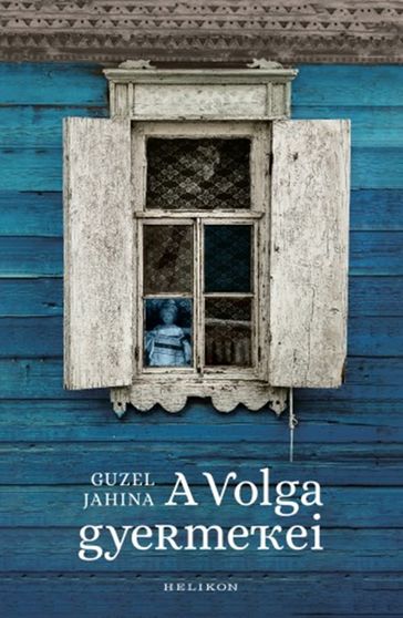 A Volga gyermekei - Guzel Jahina