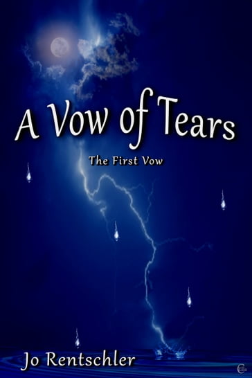 A Vow of Tears: The First Vow - Jo Rentschler