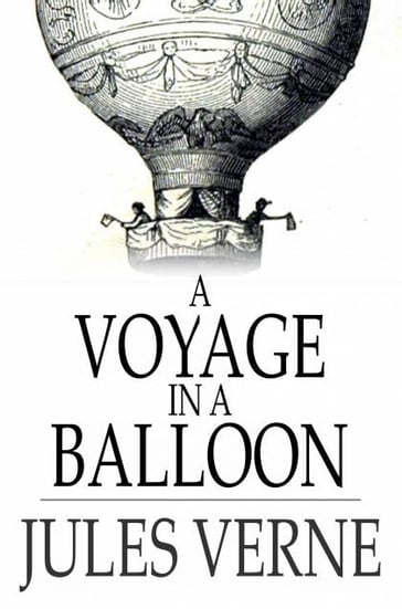 A Voyage in a Balloon - Verne Jules